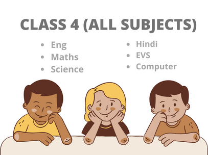 CLASS 4 (ALL SUBJECTS)